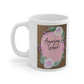Amazing Grace Pink - Ceramic Mug 11oz