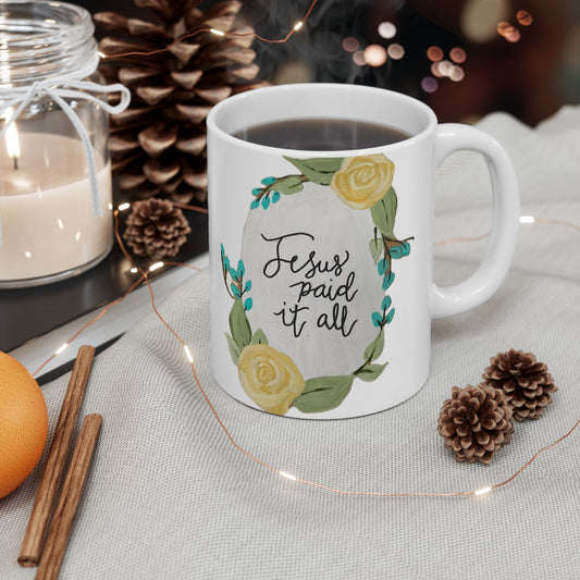 Jesus Paid it All - Ceramic Mug 11oz