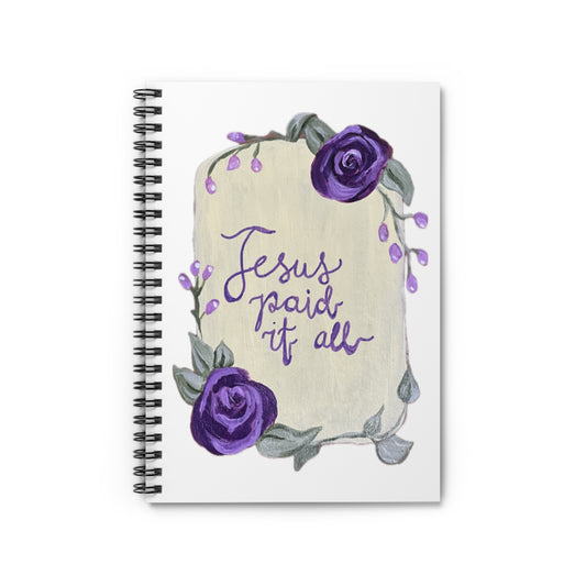 Jesus Paid it All - Spiral Notebook - Ruled Line